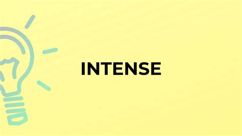 meaning of the word intensely.